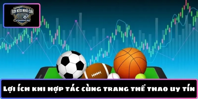 Lợi ích khi hợp tác cùng trang thể thao uy tín