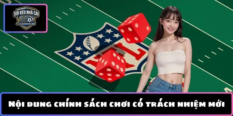 Nội dung chính sách chơi có trách nhiệm mới 2026