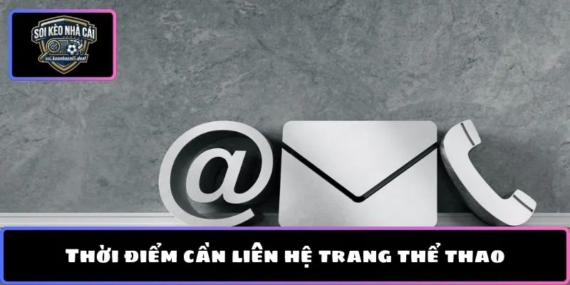 Thời điểm cần liên hệ trang thể thao